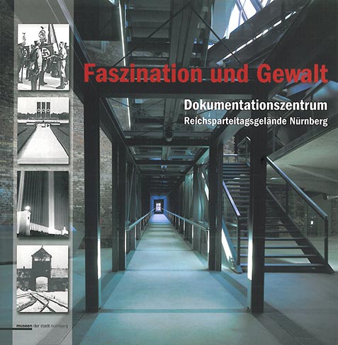Katalog Faszination Und Gewalt Dokumentationszentrums Reichsparteitagsgelande